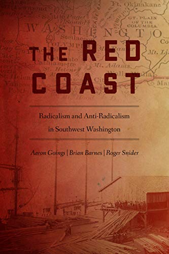The Red Coast Radicalism and Anti-Radicalism in Southwest Washington [Paperback]