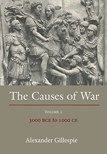 The Causes of War Volume 1 3000 BCE to 1000 CE [Hardcover]