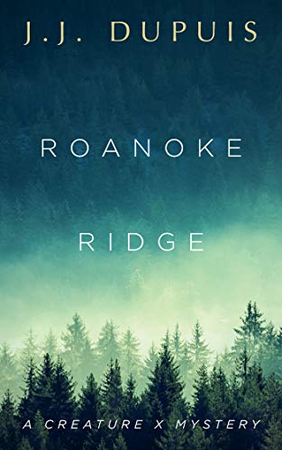 Roanoke Ridge A Creature X Mystery [Paperback]
