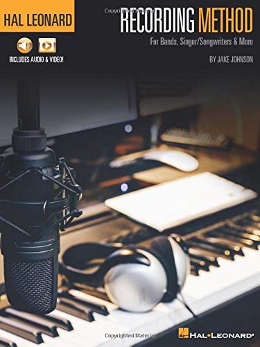 Hal Leonard Recording Method For Bands, Singer-Songwriters &amp More [Paperback]