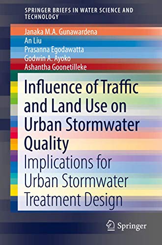 Influence of Traffic and Land Use on Urban Stormwater Quality Implications for  [Paperback]