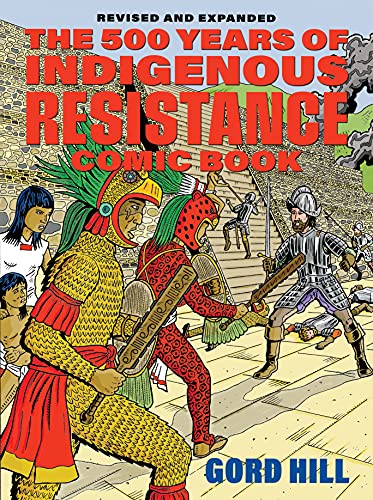 The 500 Years of Indigenous Resistance Comic Book Revised and Expanded [Paperback]