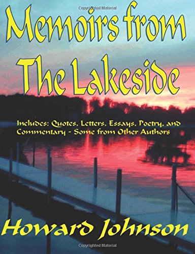Memoirs From The Lakeside Some Off-The-Wall Stories From A Sometrimes Crazy Lif [Paperback]
