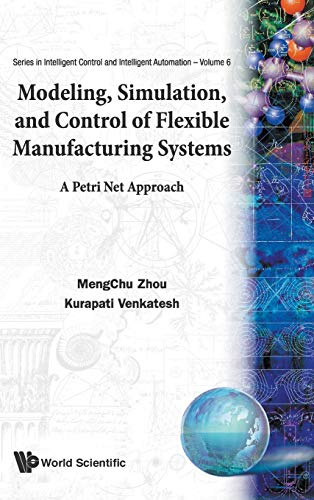Modeling, Simulation, And Control Of Flexible Manufacturing Systems A Petri Net [Hardcover]