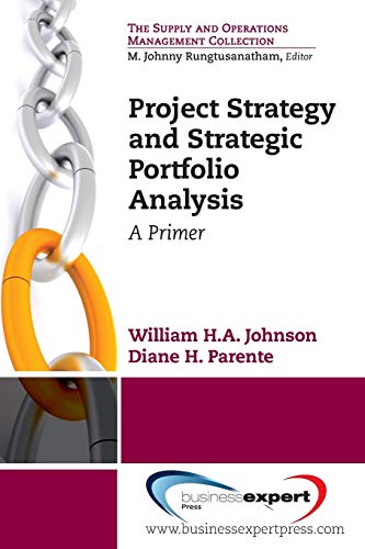 Project Strategy And Strategic Portfolio Management A Primer (supply And Operat [Paperback]