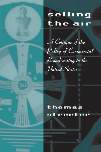 Selling the Air A Critique of the Policy of Commercial Broadcasting in the Unit [Paperback]