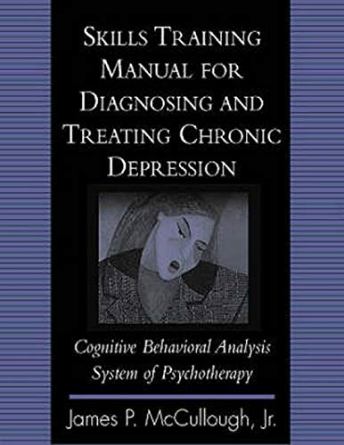 Skills Training Manual for Diagnosing and Treating Chronic Depression Cognitive [Paperback]