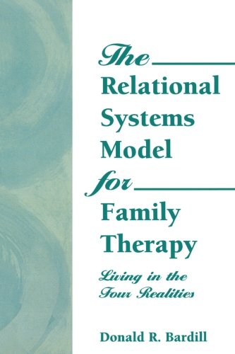The Relational Systems Model for Family Therapy Living in the Four Realities [Paperback]