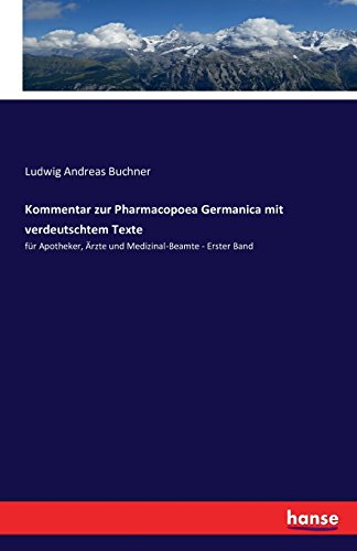 Kommentar Zur Pharmacopoea Germanica Mit Verdeutschtem Texte (german Edition) [Paperback]