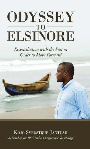 Odyssey To Elsinore Reconciliation With The Past In Order To Move Forward [Hardcover]