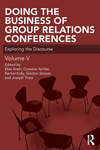 Doing the Business of Group Relations Conferences Exploring the Discourse [Paperback]