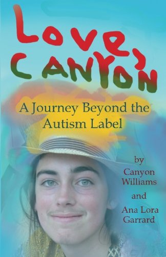 Love, Canyon A Journey Beyond The Autism Label [Paperback]