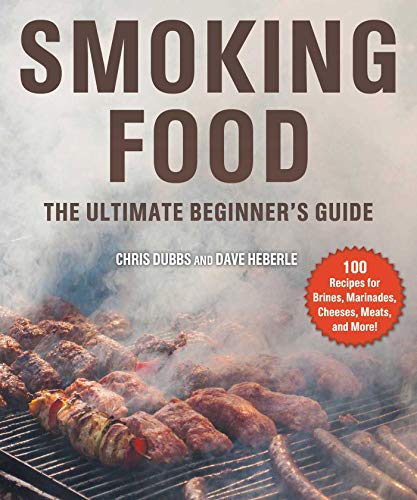 Smoking Food The Ultimate Beginner&39s Guide [Paperback]