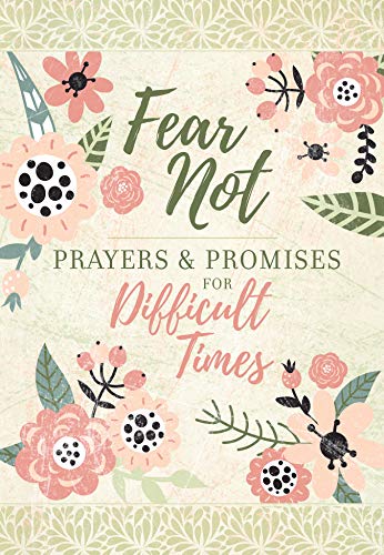 Fear Not  Prayers and Promises for Difficult Times [Paperback]