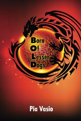 Born Of Lesser Dogs [Paperback]