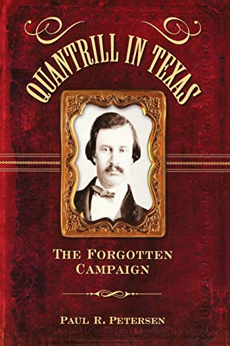 Quantrill in Texas The Forgotten Campaign [Paperback]
