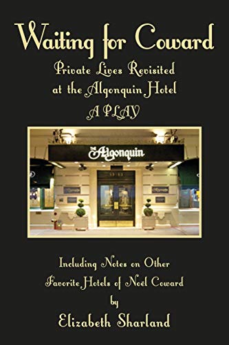 Waiting for Coward  Private Lives Revisited at the Algonquin Hotel [Paperback]