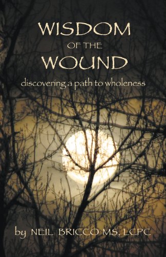 Wisdom Of The Wound Discovering A Path To Wholeness [Paperback]