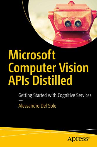 Microsoft Computer Vision APIs Distilled Getting Started with Cognitive Service [Paperback]