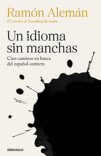 Un idioma sin manchas Cien caminos en busca del espaol correcto / An Unblemish [Paperback]