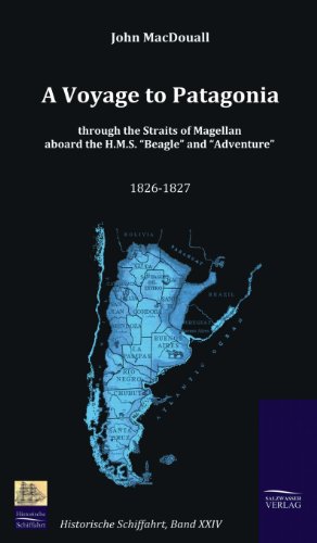 A Voyage To Patagonia Through The Straits Of Magellan Aboard The H.M.S. Beagle A [Hardcover]
