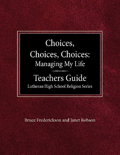 Choices, Choices, Choices Managing My Life Teachers Guide Lutheran High School  [Paperback]