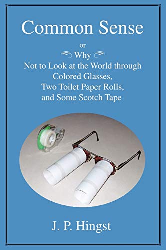 Common Sense  Or Why Not to Look at the World throughColored Glasses, Two Toile [Unknown]