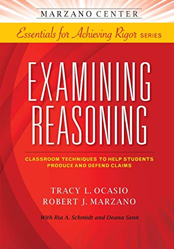 Examining Reasoning Classroom Techniques To Help Students Produce And Defend Cl [Paperback]