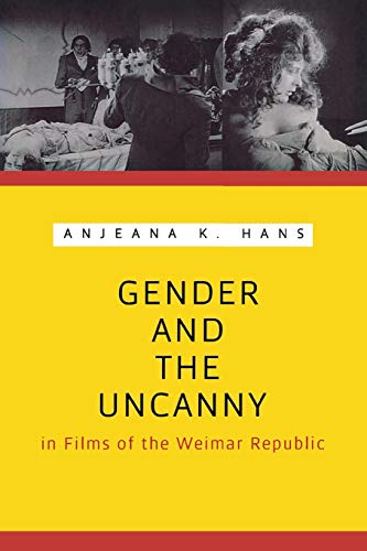 Gender And The Uncanny In Films Of The Weimar Republic (contemporary Approaches  [Paperback]