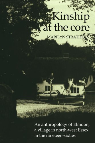 Kinship at the Core An Anthropology of Elmdon, a Village in North-west Essex in [Paperback]