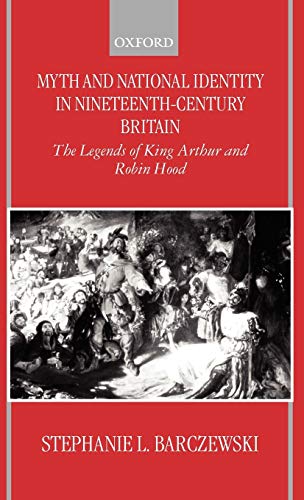 Myth and National Identity in Nineteenth-Century Britain The Legends of King Ar [Hardcover]