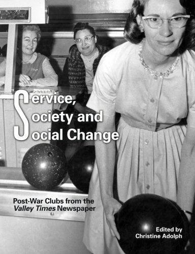 Service, Society And Social Change Post-War Clubs From The Valley Times Newspap [Paperback]