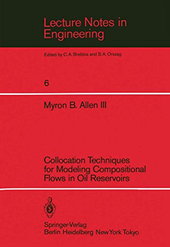 Collocation Techniques for Modeling Compositional Flows in Oil Reservoirs [Paperback]