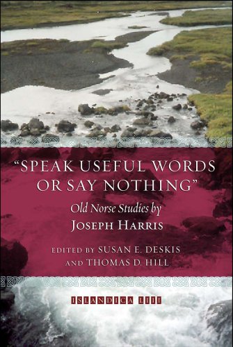 Speak Useful Words Or Say Nothing Old Norse Studies (islandica) [Paperback]