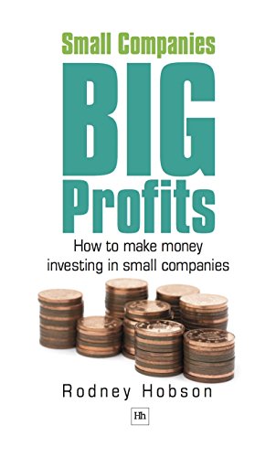 Small Companies, Big Profits How to make money investing in small companies [Paperback]