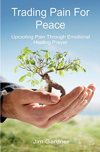 Trading Pain For Peace Uprooting Pain Through Emotional Healing Prayer [Paperback]