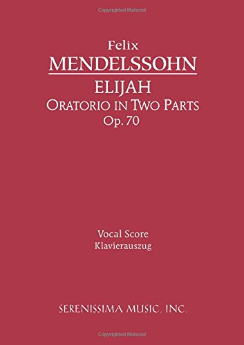 Elijah, Op. 70 - Vocal Score [Sheet music]