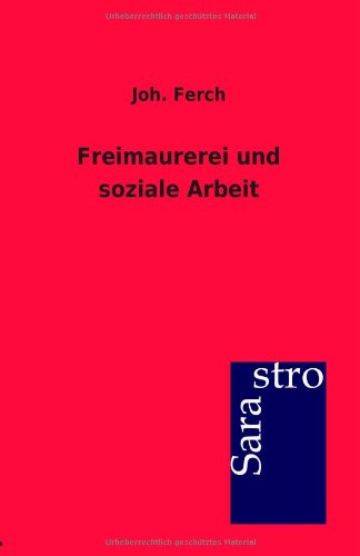 Freimaurerei Und Soziale Arbeit (german Edition) [Paperback]
