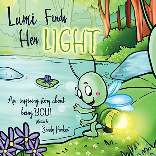 Lumi Finds Her Light An Inspiring Story About Being You [Paperback]
