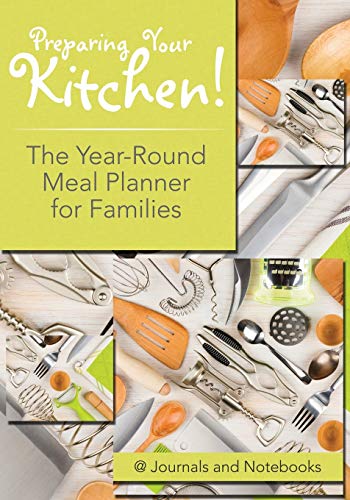 Preparing Your Kitchen the Year-Round Meal Planner for Families [Paperback]
