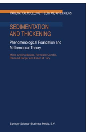 Sedimentation and Thickening Phenomenological Foundation and Mathematical Theor [Paperback]