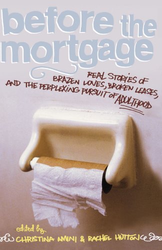 Before the Mortgage Real Stories of Brazen Loves, Broken Leases, and the Perple [Paperback]