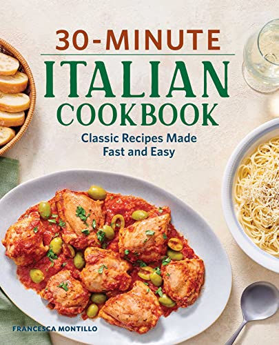 30-Minute Italian Cookbook Classic Recipes Made Fast and Easy [Paperback]