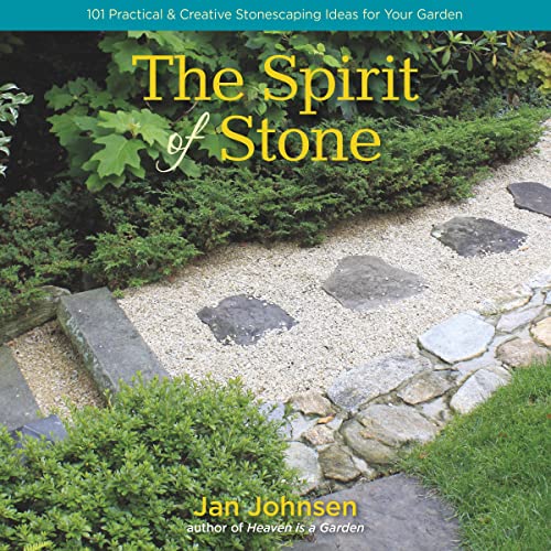 The Spirit of Stone 101 Practical & Creative Stonescaping Ideas for Your Ga [Hardcover]