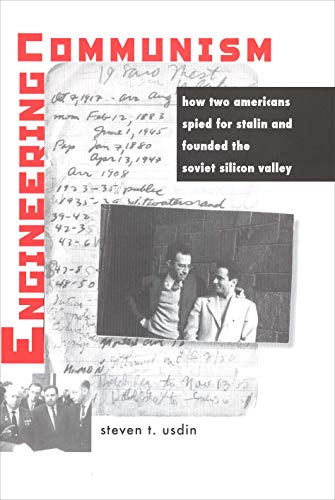 Engineering Communism How Two Americans Spied for Stalin and Founded the Soviet [Paperback]