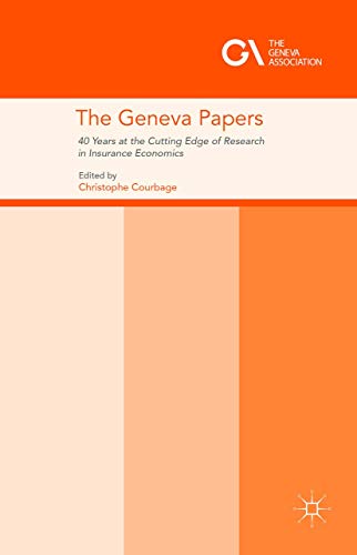 The Geneva Papers 40 Years at the Cutting Edge of Research in Insurance Economi [Hardcover]