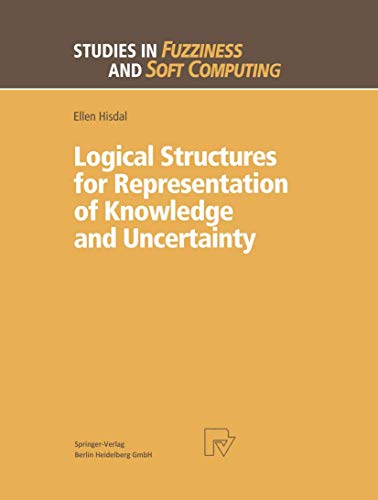Logical Structures for Representation of Knowledge and Uncertainty [Paperback]