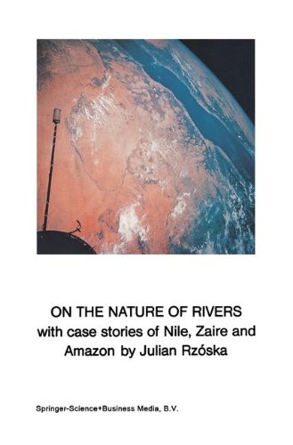 On the Nature of Rivers: With case stories of Nile, Zaire and Amazon [Hardcover]