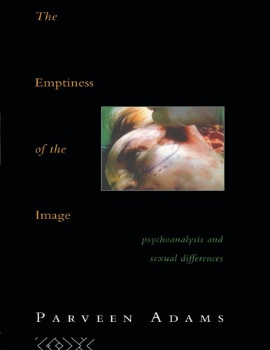 The Emptiness of the Image Psychoanalysis and Sexual Differences [Paperback]