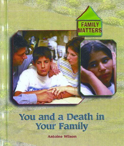 You And A Death In Your Family (family Matters (rosen Group)) [Paperback]